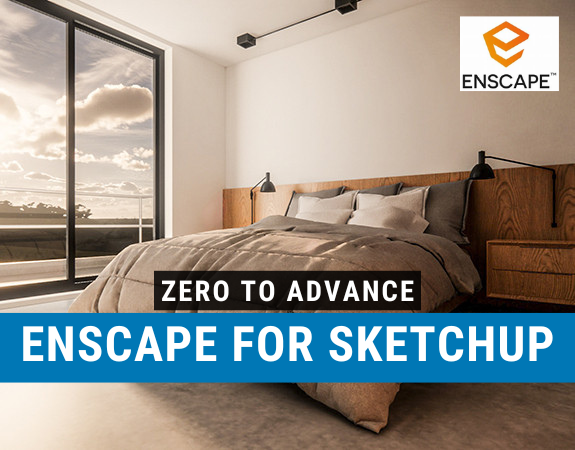 Enscape for Sketchup: Full Course from Zero to Advanced