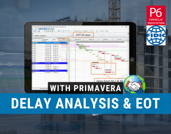 Delay Analysis, EOT & Claims with Primavera P6 & International Contracts